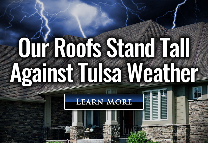 Storm Roofing roofs stand tall against Tulsa weather